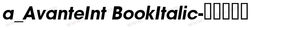 a_AvanteInt BookItalic字体转换